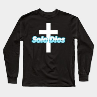 Solo Dios (Only God) Long Sleeve T-Shirt